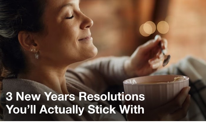 3 new years resolutions you'll actually stick with