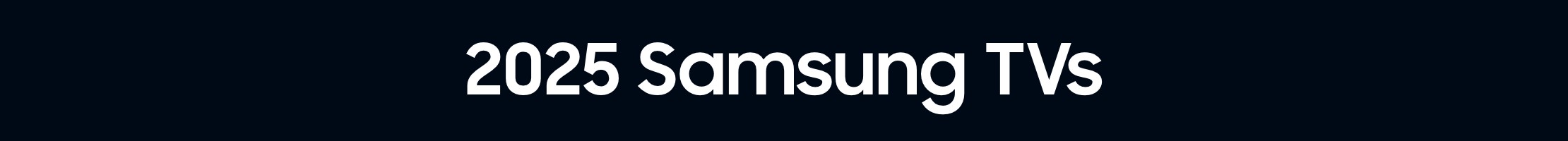 2025 Samsung TVs Pre-Order Now!