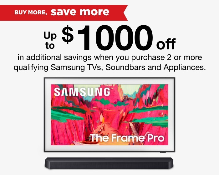 Up to $1000 off in additional savings when you purchase 2 or more qualifying Samsung TVs. Soundbars and appliances