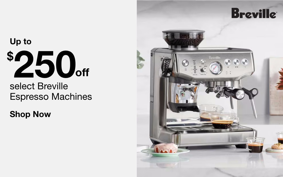 up to 250 off select breville espresso machines shop now