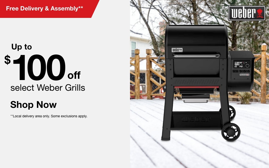 Up to $100 off select Weber Grills plus Free Delivery & Assembly**