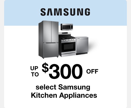 Up to $300 off select samsung kitchen appliances