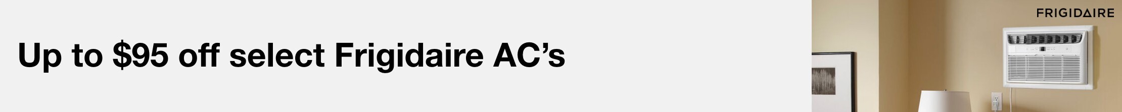 Up to $95 off select Frigidaire AC's 