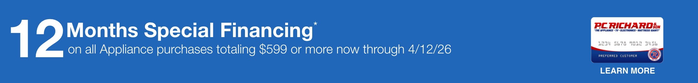  12 Months Special Financing* on all Appliance purchases totaling $599 or more now through 4/12/26