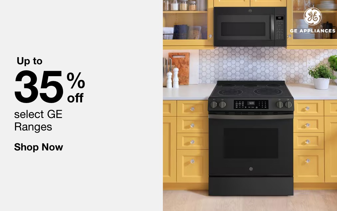up to 35 percent off select GE ranges shop now