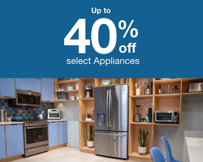 Up to 40% off select Appliances.