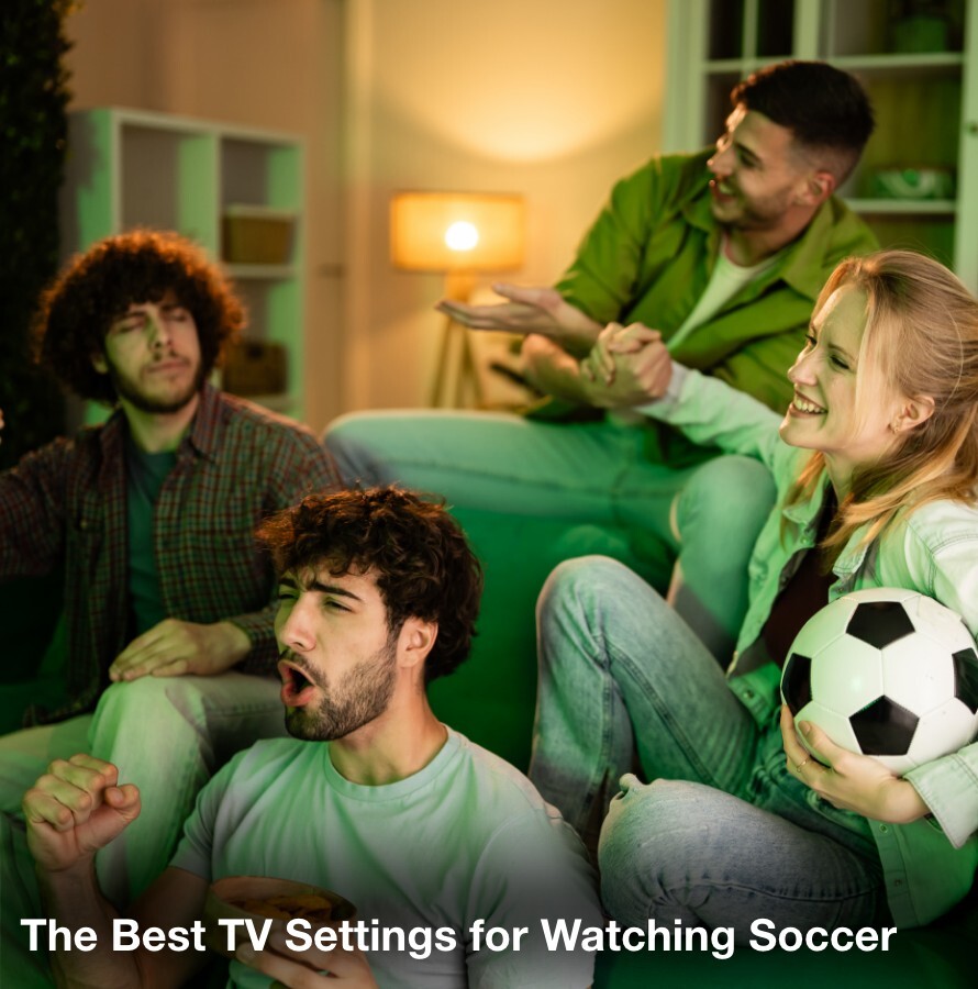 the best tv settings for watching soccer