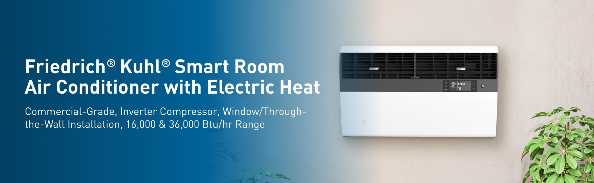 Friedrich Kuhl Smart Room Air Conditioner with Electric Heat. Commercial-grade, Inverter Compressor, Window, Through-the-Wall Installation, 16,000 & 36,000 Btu/hr Range
