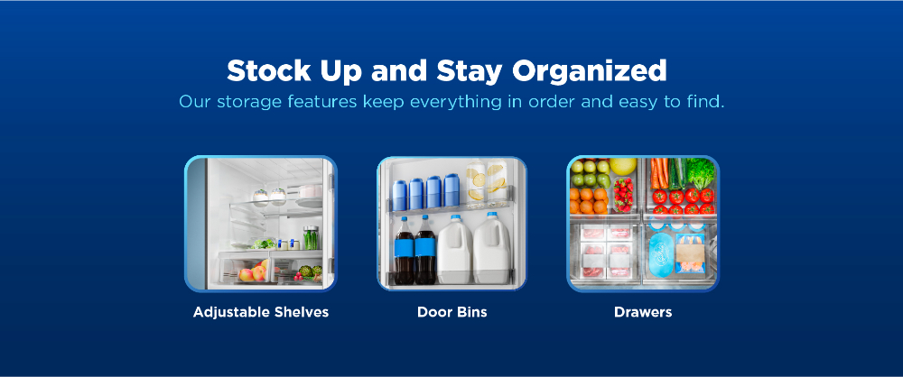 Stock Up and Stay Organized banner showing adjustable shelves, door bins, and drawers for keeping food and drinks organized.